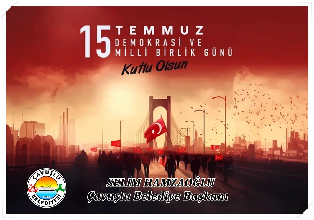 Başkan Hamzaoğlu’dan “15 Temmuz Demokrasi ve Milli Birlik Günü” Kutlama Mesajı…